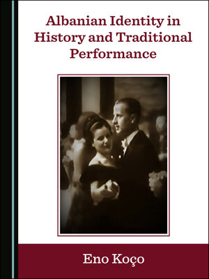 cover image of Albanian Identity in History and Traditional Performance